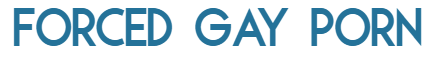 Forced Gay Porn